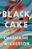 Book cover for Black Cake by Charmaine Wilkerson, featuring a stylized face partially hidden by flowing, multicolored abstract shapes.