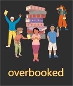 A pile of books surrounded by people, with text that says, "Overbooked".