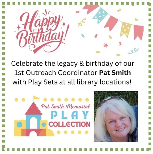 ll library locations will be honoring the birthday and legacy of Pat Smith, who served as the Humboldt County Public Library’s first Children’s Outreach Coordinator, with Smith’s Memorial Play Collection.