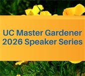 UC Master Gardener Speaker Series text in blue with yellow background
