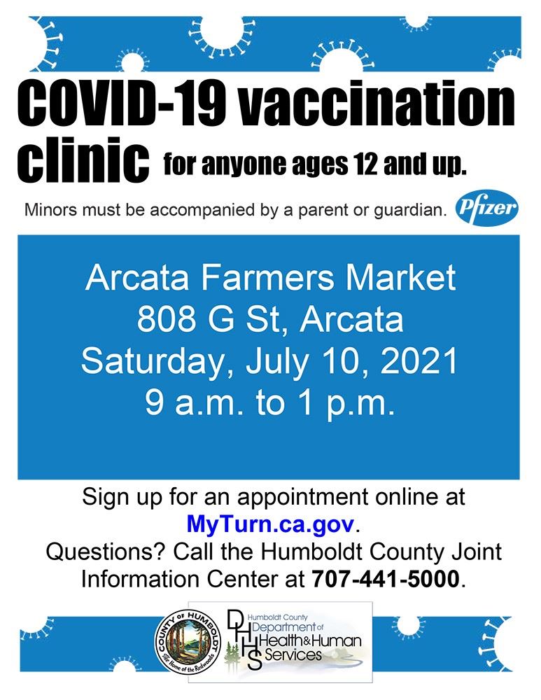 Flier for the COVID-19 vaccination clinic at the Arcata Farmers’ Market on Saturday, July 10